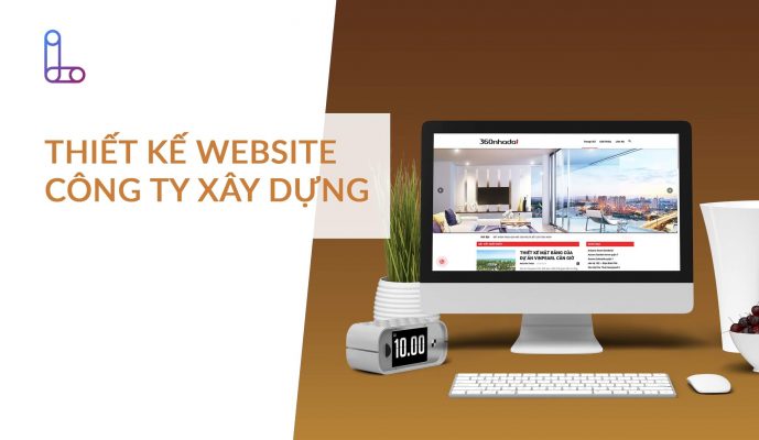 Tại sao cần thiết kế website công ty xây dựng?