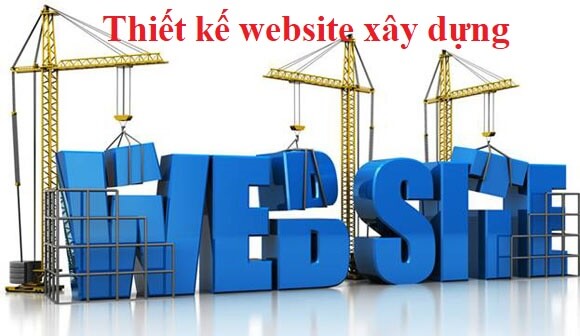 Thiết kế web xây dựng - Những điều bạn nên biết