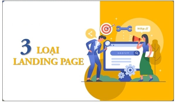 Các dạng Landing Page và ứng dụng của mỗi loại