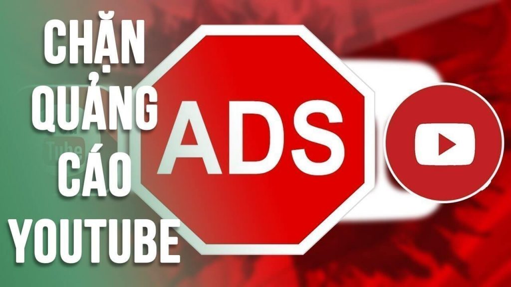 Cách chặn quảng cáo Youtube cực kỳ hữu ích cho người dùng