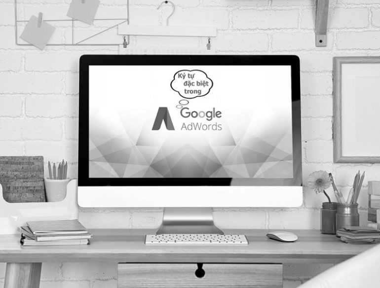 Những kí tự đặc biệt được dử dụng trong Google Ads