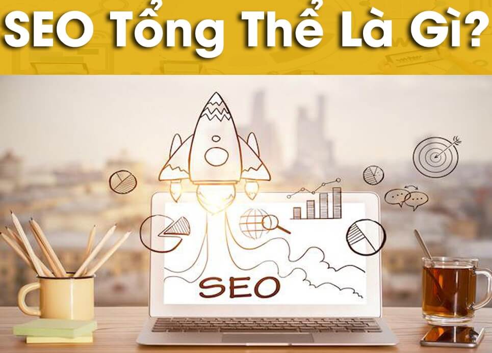 SEO tổng thể là gì?